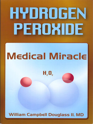 cover image of Hydrogen Peroxide--Medical Miracle